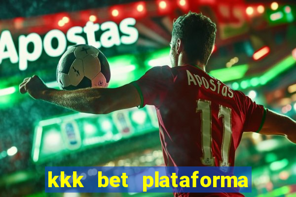 kkk bet plataforma de jogos